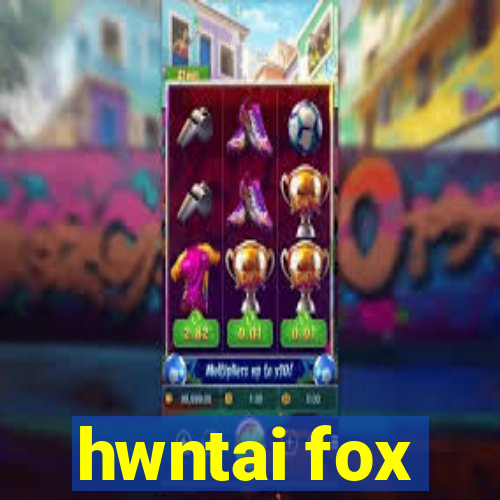 hwntai fox